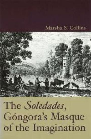The ""Soledades"", Gongora's Masque of the Imagination