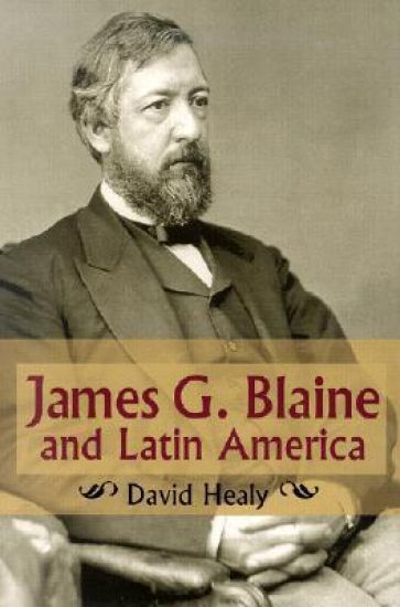 James G.Blaine and Latin America