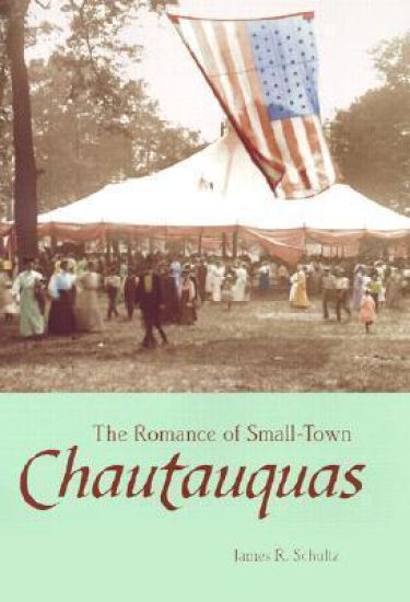 The Romance of Small-town Chautauquas