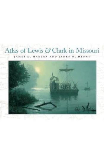 Atlas of Lewis and Clark in Missouri