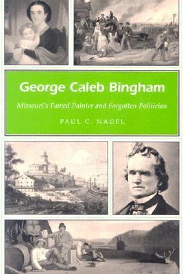George Caleb Bingham Volume 1