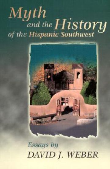 Myth and the History of the Hispanic Southwest