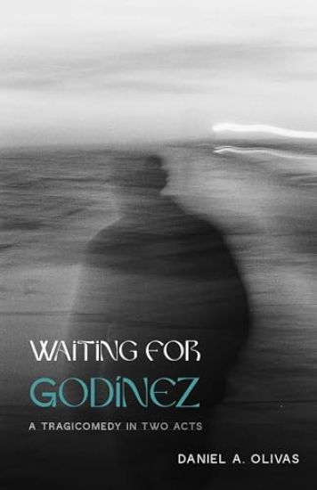 Waiting for Godínez: A Tragicomedy in Two Acts