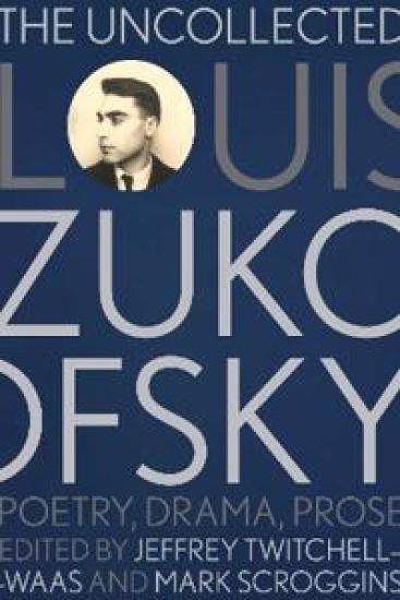 The Uncollected Louis Zukofsky