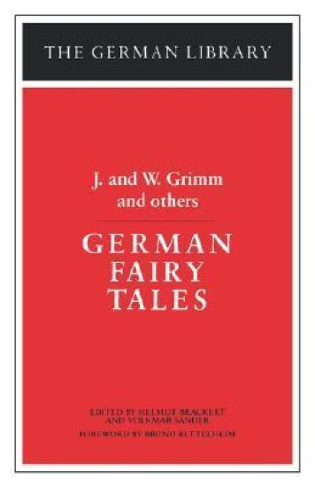German Fairy Tales: J. and W. Grimm and others