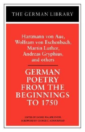 German Poetry from the Beginnings to 1750: Hartmann von Aue, Wolfram von Eschenbach, Martin Luther