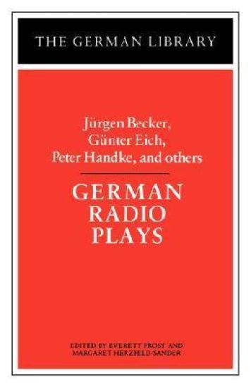 German Radio Plays: Jurgen Becker, Gunter Eich, Peter Handke, and others