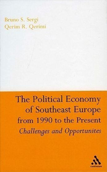 The Political Economy of Southeast Europe from 1990 to the Present