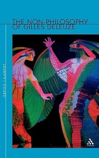 The Non-Philosophy of Gilles Deleuze