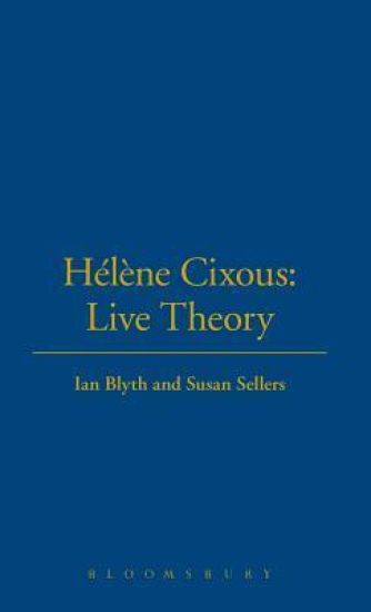 Hélène Cixous: Live Theory