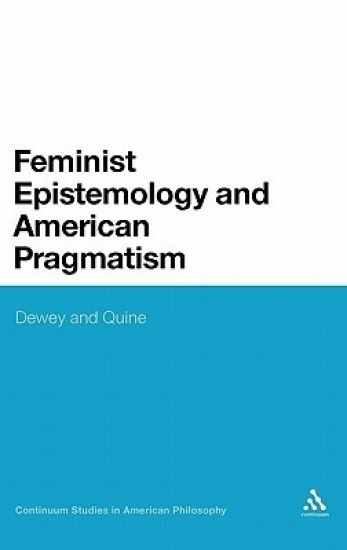 Feminist Epistemology and American Pragmatism