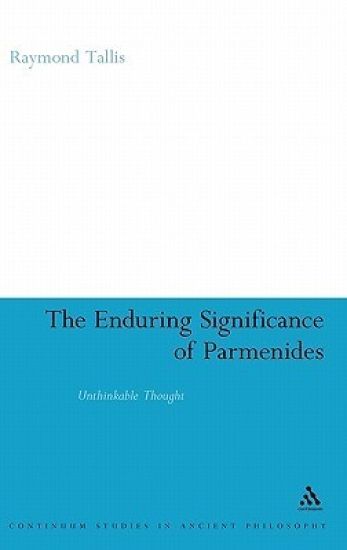 The Enduring Significance of Parmenides