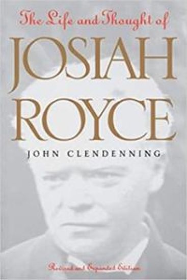 The Life and Thought of Josiah Royce