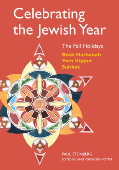 Celebrating the Jewish Year: the Fall Holidays