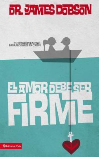 El Amor Debe Ser Firme