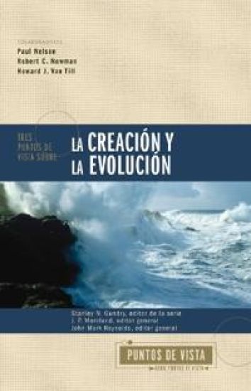 Tres puntos de vista sobre la creación y la evolución Softcover Three Views on Creation and Evolution