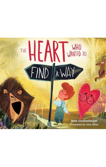 The Heart Who Wanted to Find a Way (A story about calming anxiety through resting in God)