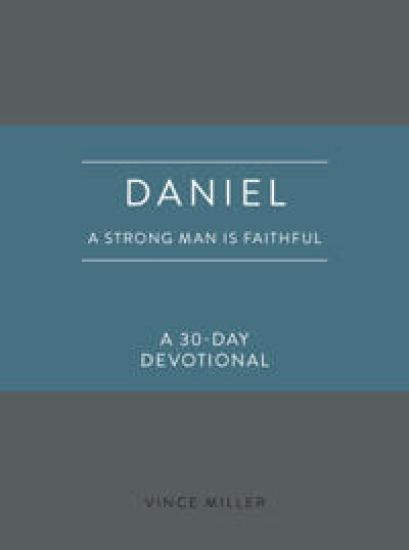Daniel a Strong Man Is Faithfu