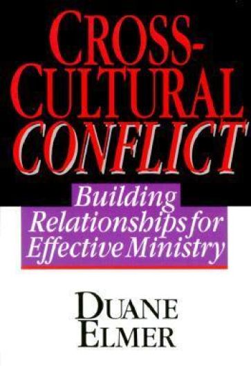Cross–Cultural Conflict – Building Relationships for Effective Ministry