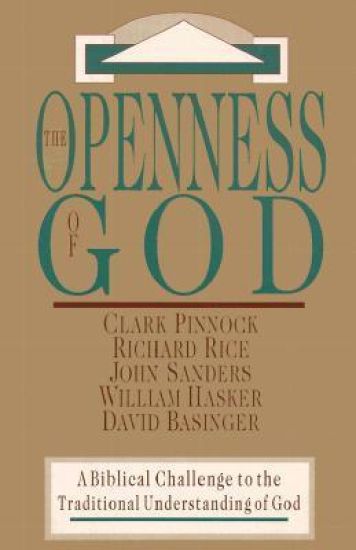 The Openness of God – A Biblical Challenge to the Traditional Understanding of God