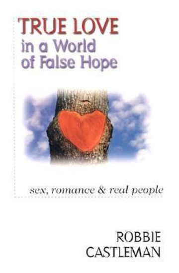 True Love in a World of False Hope – Sex, Romance Real People