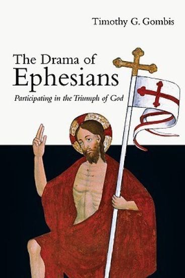The Drama of Ephesians – Participating in the Triumph of God