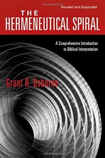 The Hermeneutical Spiral – A Comprehensive Introduction to Biblical Interpretation