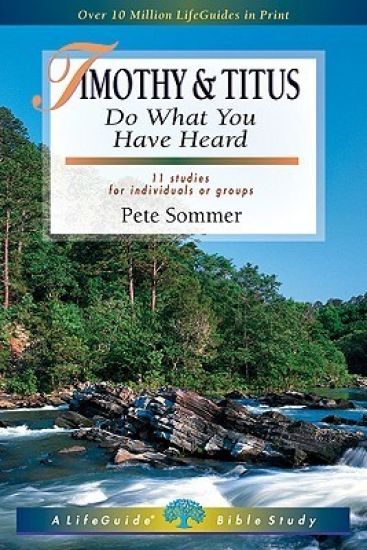 1 & 2 Timothy and Titus: Do What You Have Heard