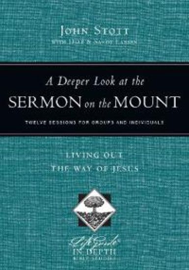 A Deeper Look at the Sermon on the Mount – Living Out the Way of Jesus