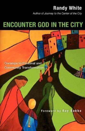 Encounter God in the City: Onramps to Personal and Community Transformation