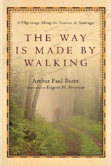 The Way Is Made by Walking – A Pilgrimage Along the Camino de Santiago
