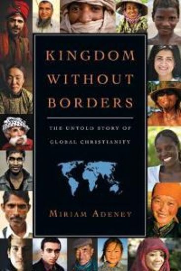 Kingdom Without Borders – The Untold Story of Global Christianity