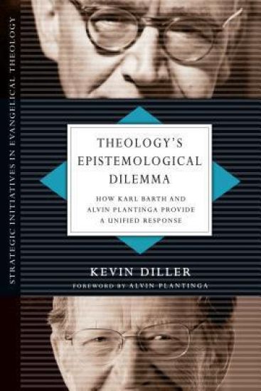 Theology`s Epistemological Dilemma – How Karl Barth and Alvin Plantinga Provide a Unified Response