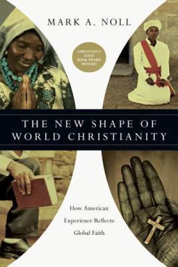 The New Shape of World Christianity – How American Experience Reflects Global Faith