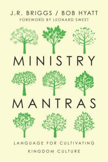 Ministry Mantras – Language for Cultivating Kingdom Culture