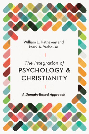 The Integration of Psychology and Christianity – A Domain–Based Approach