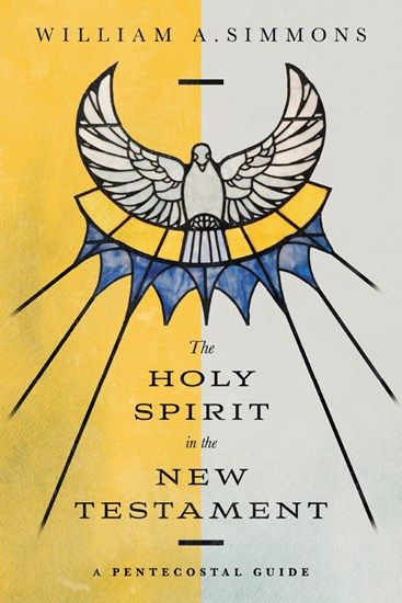 The Holy Spirit in the New Testament – A Pentecostal Guide
