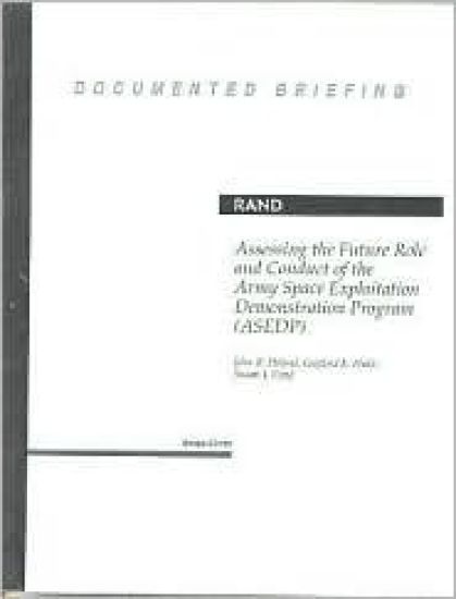 Assessing the Future Role and Conduct of the Army Space Exploitation Demonstration Program (Asedp)