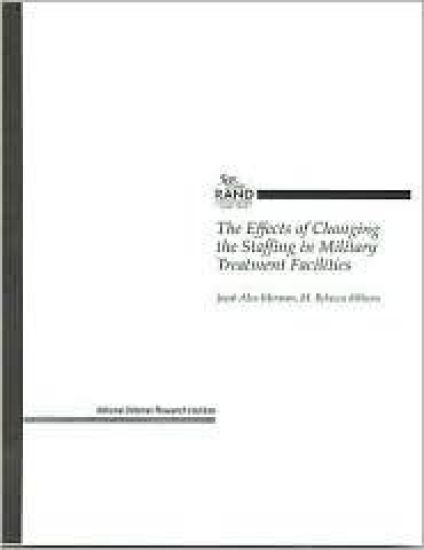 The Effects of Changing the Staffing in Military Treatment Facilities