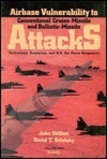 Airbase Vulnerability to Conventional Cruise-missile and Ballistic-missile Attacks