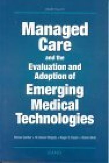 Managed Care and the Evaluation and Adoption of Emerging Medical Technologies
