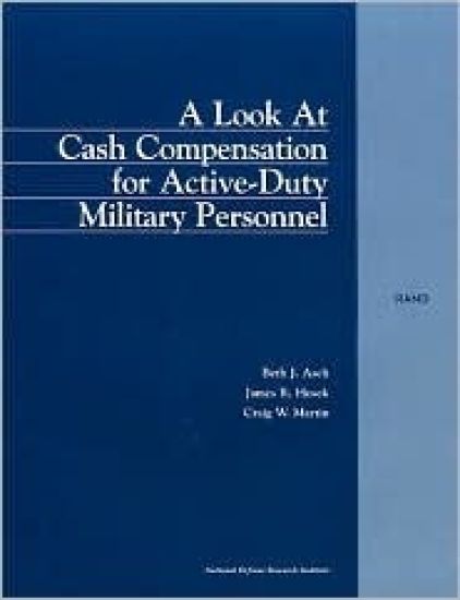 A Look at Cash Compensation for Active-duty Military Personnel