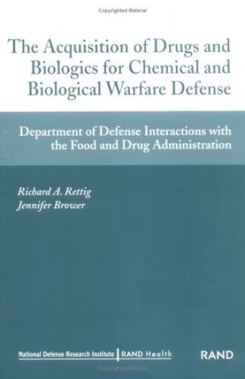 The Acquistion of Drugs and Biologics for Chemical and Biological Warfare Defense