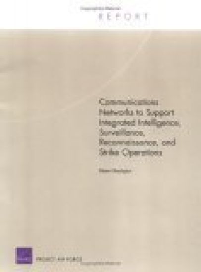 Communications Networks to Support Integrated Intelligence, Surveillance, and Reconnaissance Strike Operations