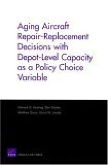 Aging Aircraft Repair-Replacement Decisions with Depot-Level Capacity as a Policy Choice Variable