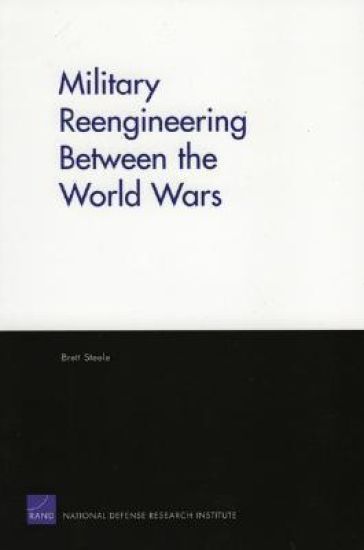 Military Reengineering Between the World Wars