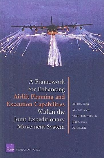 A Framework for Enhancing Airlift Planning and Execution Capabilities within the Joint Expeditionary Movement System