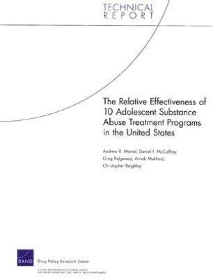 The Relative Effectiveness of 10 Adolescent Substance Abuse Treatment Programs in the United States