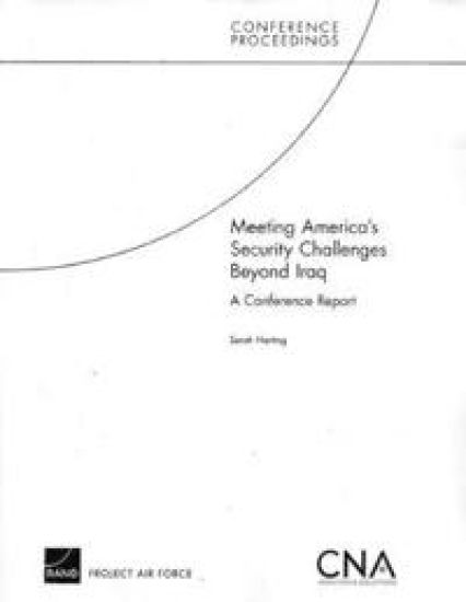 Meeting America's Security Challenges Beyond Iraq