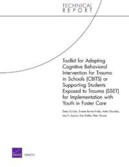 Toolkit for Adapting Cognitive Behavioral Intervention for Trauma in Schools (Cbits) or Supporting Students Exposed to Trauma (Sset) for Implementation with Youth in Foster Care